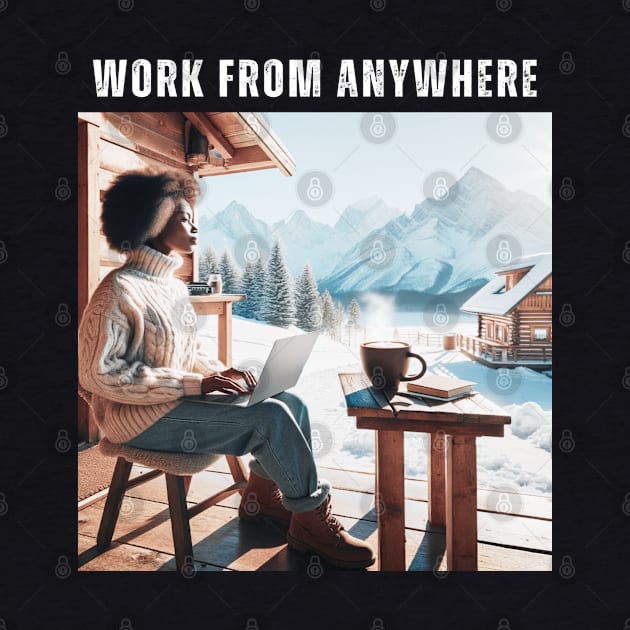 Work From Anywhere - Woman in Mountains and Snow by The Global Worker